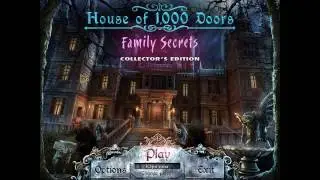 Дом 1000 дверей. Семейные тайны: часть 1(прохождение игры).