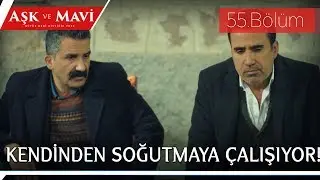 Aşk ve Mavi 55.Bölüm - Ali’yi, Mavi’ye karşı dolduran Cemal!