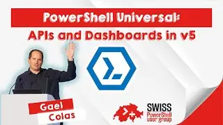 PowerShell Universal : APIs and Dashboards in v5 - Gael Colas