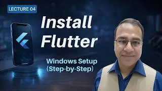 How to Install Flutter on Windows (2026) | Complete Setup Guide | Urdu-Hindi | Lecture 04