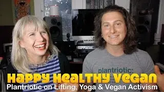 Plantriotic on Lifting, Yoga & Vegan Activism