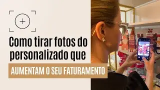 Como tirar fotos do personalizado que aumentam o seu faturamento