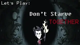 Don't Starve Together w/ Pakcat