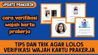 TIPS DAN TRIK GAMPANG VERIFIKASI WAJAH KARTU PRAKERJA 2024