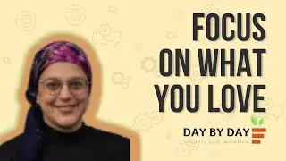 Focus On What You Love