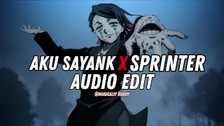 aku sayank x sprinter - kirkiimad [edit audio]