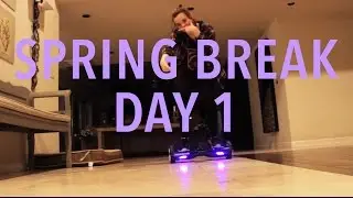 Spring Break Day 1