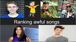 Ranking some of the worst songs to ever exist