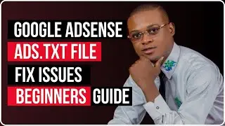 Google Adsense Ads.txt File Issues (Beginners Guide)