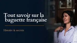 TOUT SAVOIR SUR LA BAGUETTE