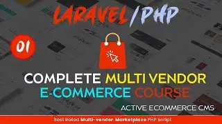 Php/ Laravel: Active Ecommerce Cms - Multi Vendor Ecommerce Full Course -01