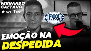 JORNALISTA SE EMOCIONA AO FALAR DO FALECIMENTO DE FERNANDO CAETANO, EX-FOX SPORTS.