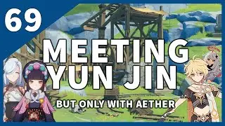 [Genshin Impact] Meeting Yun Jin but only Traveler #69