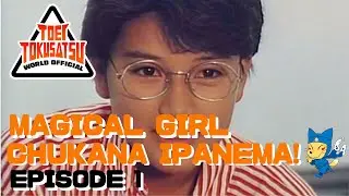 MAGICAL GIRL CHUKANA IPANEMA ! (Episode 1)