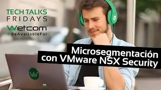 Micro-Segmentación con VMware NSX Security