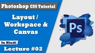 Layout / workspace and Canvas - Adobe Photoshop for Beginners in Urdu / Hindi