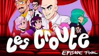 LES CROUTE: L'AVENTURE —EPISODE FINAL—
