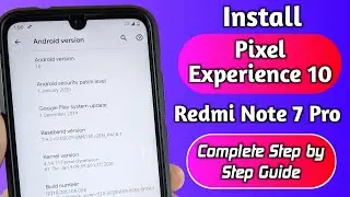 How to Install Pixel Experience 10 on Redmi Note 7 Pro 🔥🔥