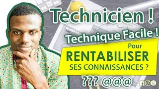 Technique facile pour rentabiliser ses connaissances !
