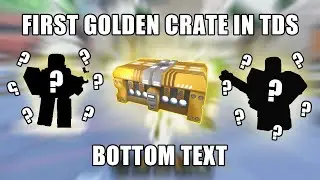 Unboxing First Golden Crate in Tower Defense Simulator (Roblox)