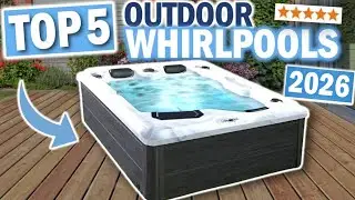 OUTDOOR WHIRLPOOLS: Die 5 Besten Modelle 2026!