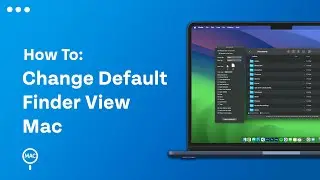 How To Change The Default Finder View On Mac | Easy Guide