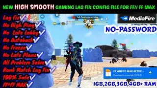 🍁FREE FIRE AND FREE FIRE MAX NEW HIGH SMOOTH GAMING LAG FIX CONFIG FILE🍁 💕NEW LAG FIX CONFIG FILE 💕