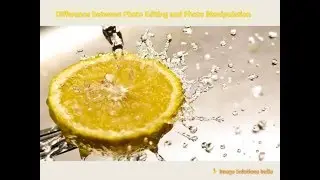 Difference between Photo Editing and Photo Manipulation