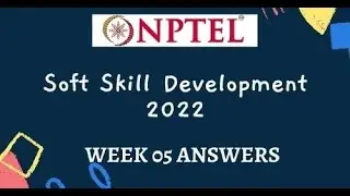 Enhancing Soft Skill and Personality || Week 5 || NPTEL || IIT Kanpur