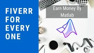 04-Fiverr for Everyone | Earn Money Using Matlab Low competition gigs on Fiverr | PHPDocs | Tutorial