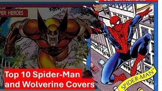 Top 10 Spider-Man and Wolverine Covers