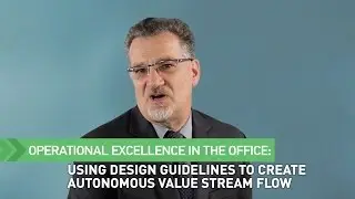 Operational Excellence in the Office: Using Design Guidelines to Create Autonomous Value Stream Flow