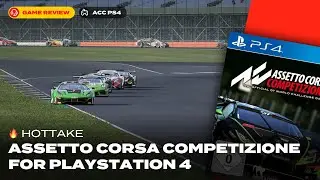 ACC for Playstation 4 - Hot Take
