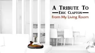 From My Living Room - A Tribute To Eric Clapton (2014) Politician