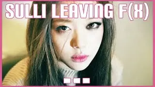 [BREAKING] Confirmed - SULLI LEAVING f(x)