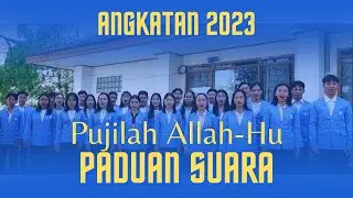 Pujilah Allah-Hu - Paduan Suara Mahasiswa Angkatan 2023 (Tingkat 1)