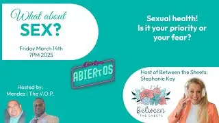What about Sex? | What about Sexual Health? | @betweenthesheetspc | Abiertos