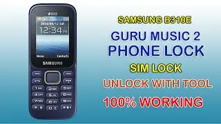 B310E PHONE LOCK | SAMSUNG GURU MUSIC 2 SIM LOCK & PHONE LOCK UNLOCK WITH TOOL 100% WORKING