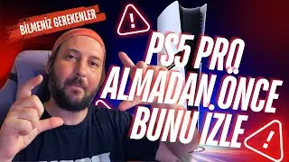 PLAYSTATION 5 PRO ALMADAN ÖNCE İZLEMENİZ GEREKEN 
