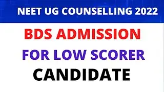 BDS Admission for LOW SCORER CANDIDATES..