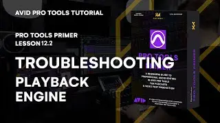 Optimizing Playback Engine in Avid Pro Tools | Lesson 12.2 Primer Tutorial | KULT Media