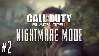 BO3 - Nightmare Mode - Part 2