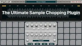 FlipCraft - The Ultimate Sample Chopping Plugin