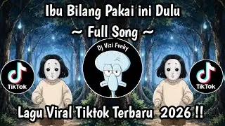 IBU BILANG PAKE INI DULU, BIAR MEREKA MAU MAIN LIRIK FULL SONG - LAGU VIRAL TIKTOK TERBARU