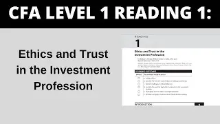 Ethics and Trust in the Investment Profession - CFA Reading 1 Level 1