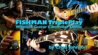 Fishman TriplePlay Wireless Guitar Controller Demo  by Chad Johnson