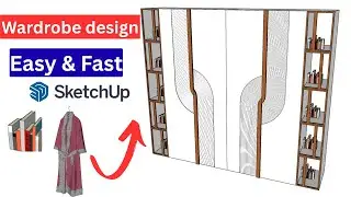 Easy Steps to create Modern Wardrobe Design in SketchUp