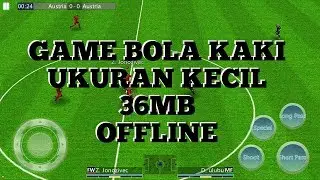 GAME SEPAK BOLA KAKI HD OFFLINE || UKURAN KECIL 36 MB || GAMEPLAY