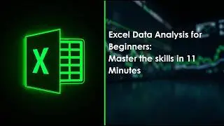 Excel Data Analysis for Beginners  Master It in 11 Minutes