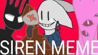 SIREN ANIMATION MEME